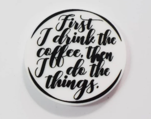 First I Drink the Coffee - Then I Do The Things Needle Minder